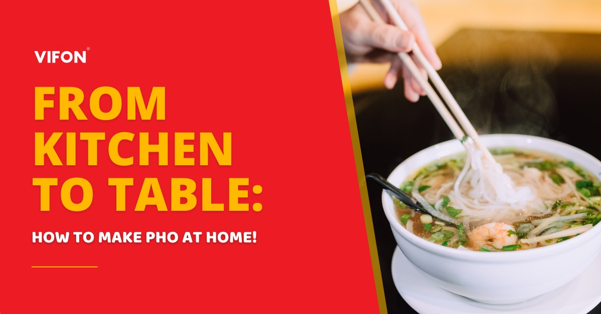 Vifon banner with the text “From Kitchen to Table: How to Make Pho at Home!” alongside a steaming bowl of pho with chopsticks lifting noodles.