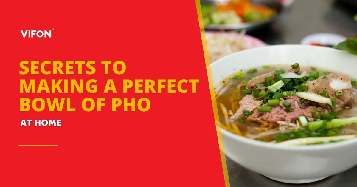 Vifon banner featuring a bowl of pho topped with spring onions and meat, with the text “Secrets to Making a Perfect Bowl of Pho at Home.”