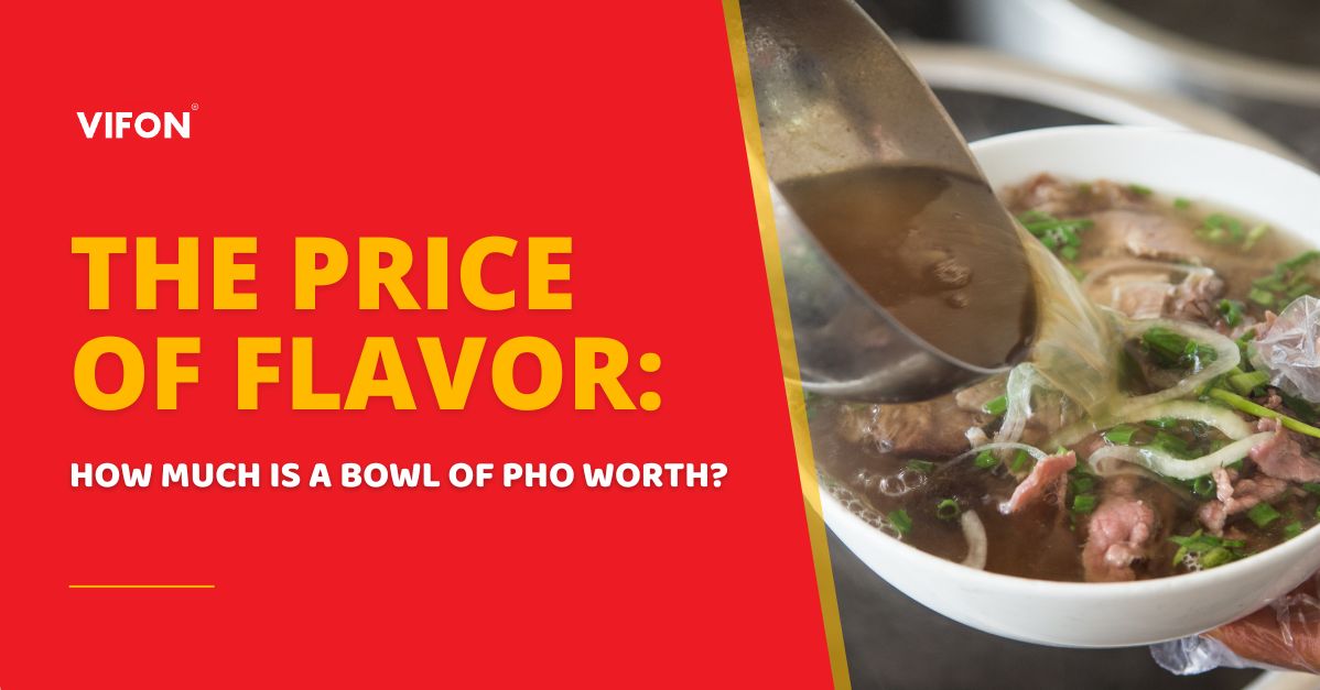 Vifon banner showing a ladle pouring broth into a bowl of pho, with the text “The Price of Flavor: How Much Is a Bowl of Pho Worth?”