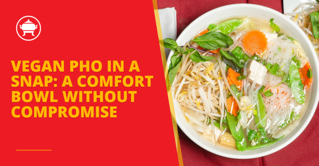 A vibrant bowl of vegan pho packed with fresh vegetables and tofu—comforting, quick, and 100% plant-based with no compromises on flavor