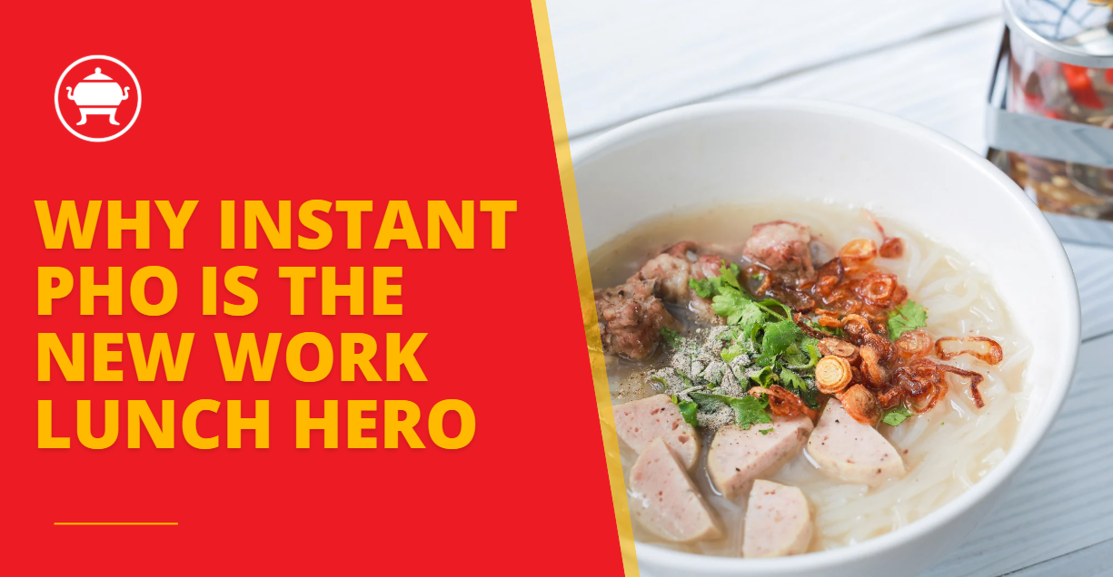 A bowl of instant pho garnished with herbs and fried shallots sits on a white table, accompanied by bold red text promoting it as a convenient work lunch.