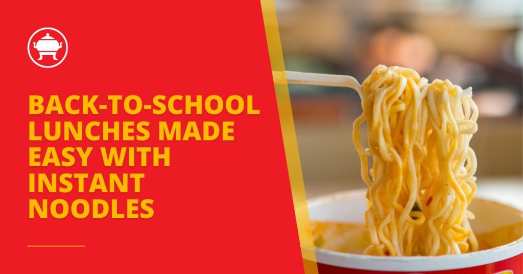 Back-to-school lunches made simple, tasty, and quick with instant pho noodles.